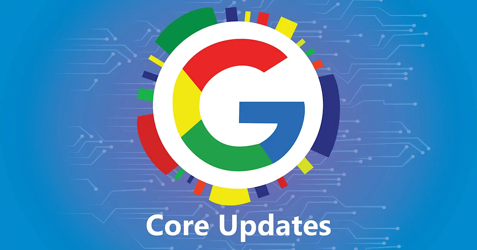Google Core Updates graphic featuring the Google logo on a blue circuit board background with colorful design elements