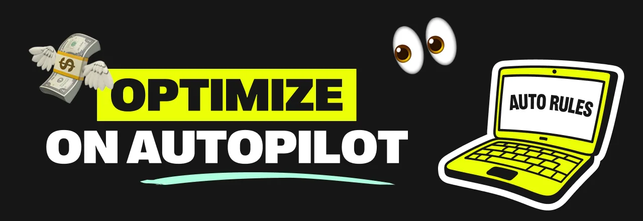 Optimize on autopilot with Auto Rules